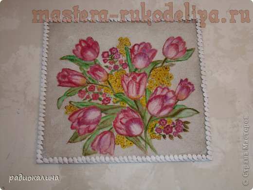 Мастер-класс по рисованию на манке: Букет весенних тюльпанов