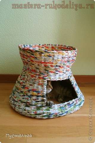 Мастер-класс по плетению из газет: Домик для кошки своими руками